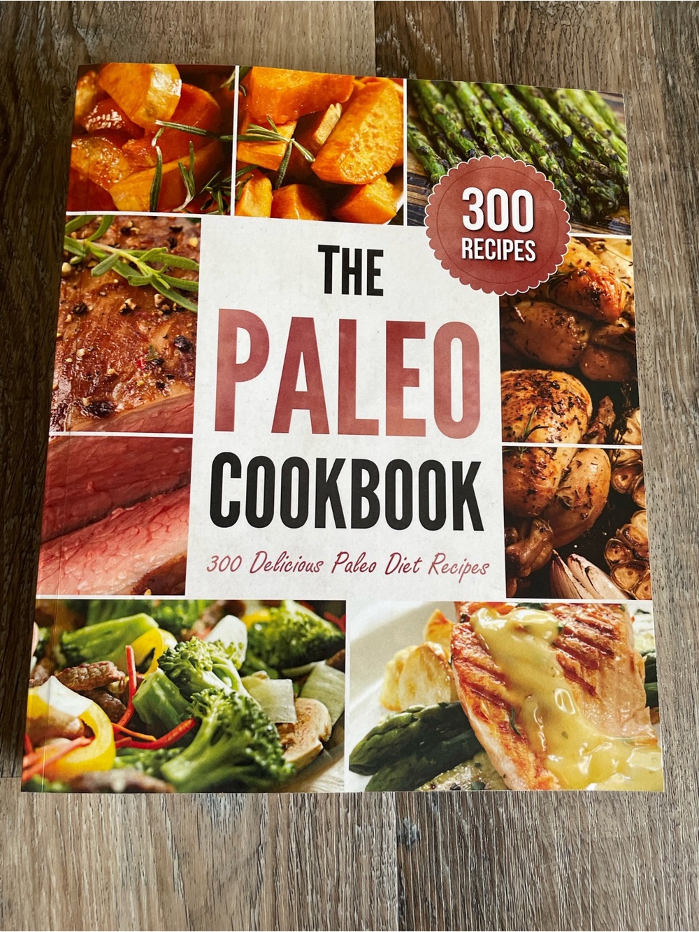 Paleo Cookbook : 300 Delicious Paleo Diet Recipes 2013, Trade Paperback